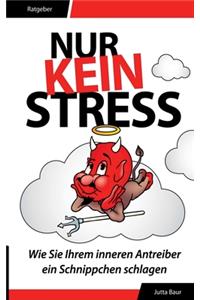 Nur kein Stress
