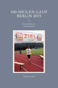 100-Meilen-Lauf Berlin 2015