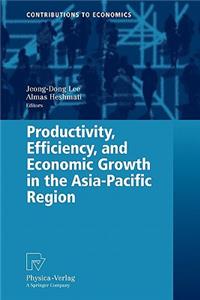 Productivity, Efficiency, and Economic Growth in the Asia-Pacific Region