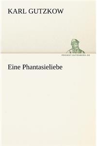 Eine Phantasieliebe