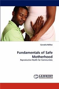 Fundamentals of Safe Motherhood