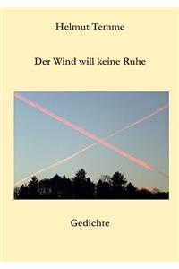 Wind will keine Ruhe: Gedichte