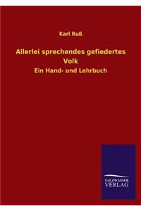 Allerlei sprechendes gefiedertes Volk