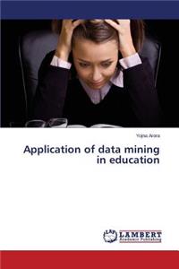 Application of Data Mining in Education
