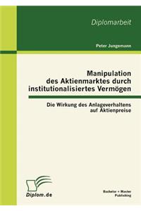 Manipulation des Aktienmarktes durch institutionalisiertes Vermögen