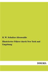 Illustrierter Führer durch New York und Umgebung