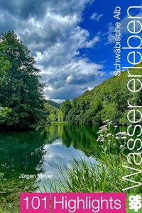 Schwabische Alb. Wasser erleben