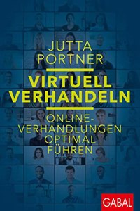 Virtuell verhandeln: Online-Verhandlungen optimal fuhren (Dein Erfolg)