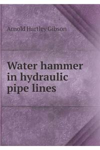 Water Hammer in Hydraulic Pipe Lines