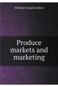 Produce Markets and Marketing