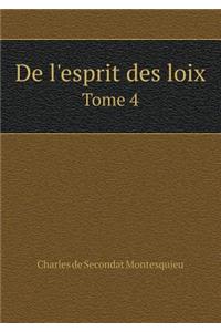 de l'Esprit Des Loix Tome 4