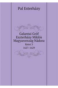 Galantai Gróf Eszterházy Miklós Magyarország Nádora Kotet 3. 1627-1629