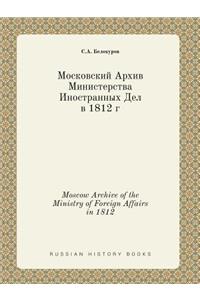 Moscow Archive of the Ministry of Foreign Affairs in 1812
