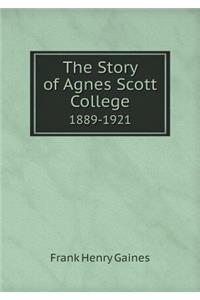 The Story of Agnes Scott College 1889-1921