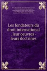 LES FONDATEURS DU DROIT INTERNATIONAL .