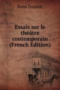 Essais sur le theatre contemporain (French Edition)