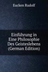 Einfuhrung in Eine Philosophie Des Geisteslebens (German Edition)