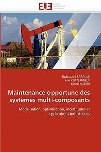 Maintenance Opportune Des Syst?mes Multi-Composants