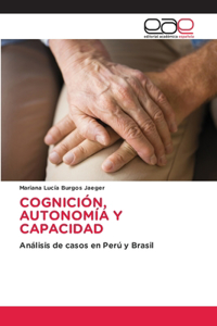 Cognición, Autonomía Y Capacidad