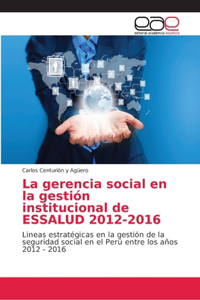 gerencia social en la gestión institucional de ESSALUD 2012-2016