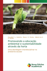 Promovendo a educação ambiental e sustentabilidade através da horta