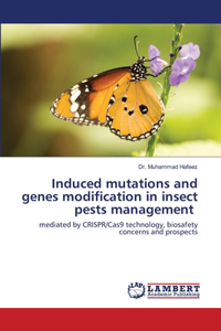 Induced mutations and genes modification in insect pests management