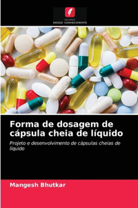 Forma de dosagem de cápsula cheia de líquido