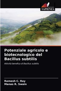 Potenziale agricolo e biotecnologico del Bacillus subtilis