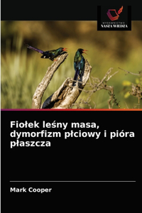 Fiolek lesny masa, dymorfizm plciowy i pióra plaszcza