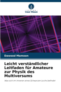 Leicht verständlicher Leitfaden für Amateure zur Physik des Multiversums