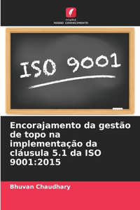 Encorajamento da gestão de topo na implementação da cláusula 5.1 da ISO 9001
