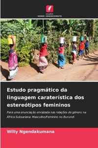 Estudo pragmático da linguagem caraterística dos estereótipos femininos