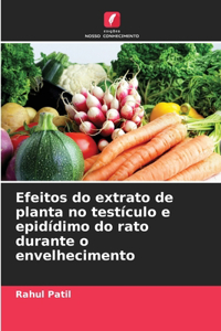 Efeitos do extrato de planta no testículo e epidídimo do rato durante o envelhecimento