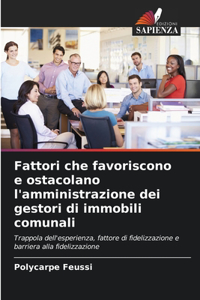 Fattori che favoriscono e ostacolano l'amministrazione dei gestori di immobili comunali