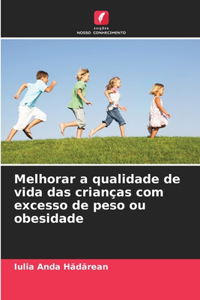 Melhorar a qualidade de vida das crianças com excesso de peso ou obesidade