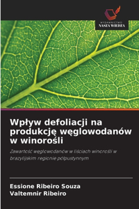Wplyw defoliacji na produkcję węglowodanów w winorośli