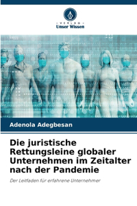 Die juristische Rettungsleine globaler Unternehmen im Zeitalter nach der Pandemie