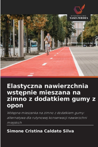 Elastyczna nawierzchnia wstępnie mieszana na zimno z dodatkiem gumy z opon