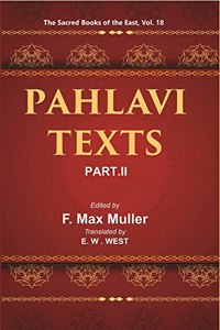 The Sacred Books Of The East (Pahlavi Texts, Part-Ii The Dadistan-I Dinik And The Epistles Of Manuskihar)