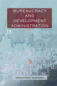 Bureaucracy and Development Administration