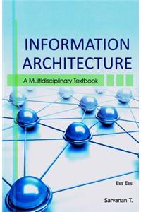 Information Architecture: A Multidisciplinary Text Book