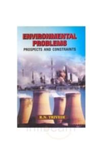 Environmental Problems : Prospects And Constraints