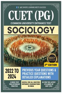 CUET PG Sociology Entrance Exam Book 2025 | Previous Year Question Papers (2022-2024) with 3 Mock Tests | Topic-wise Sorted Questions with Detailed Solutions | Best Seller PYQ Book for NTA CUET PG & MA Sociology Entrance Exam in India | IFAS Public