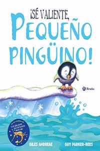 Â¡Se valiente, pequeno pinguino!/ Be Brave, Little Penguin