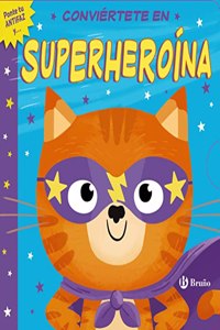 Conviertete en superheroina: Ponte tu antifaz y...