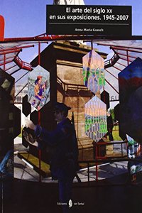 El arte del siglo XX en sus exposiciones, 1945-2007