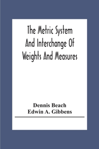 Metric System And Interchange Of Weights And Measures