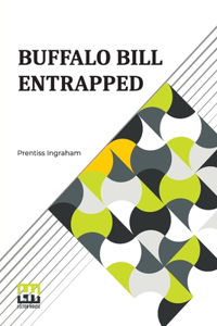 Buffalo Bill Entrapped