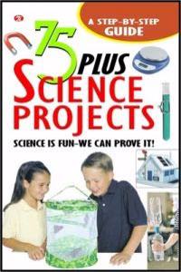 75 Plus Science Projects