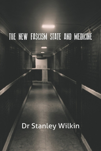 New Fascism-State and Medicine